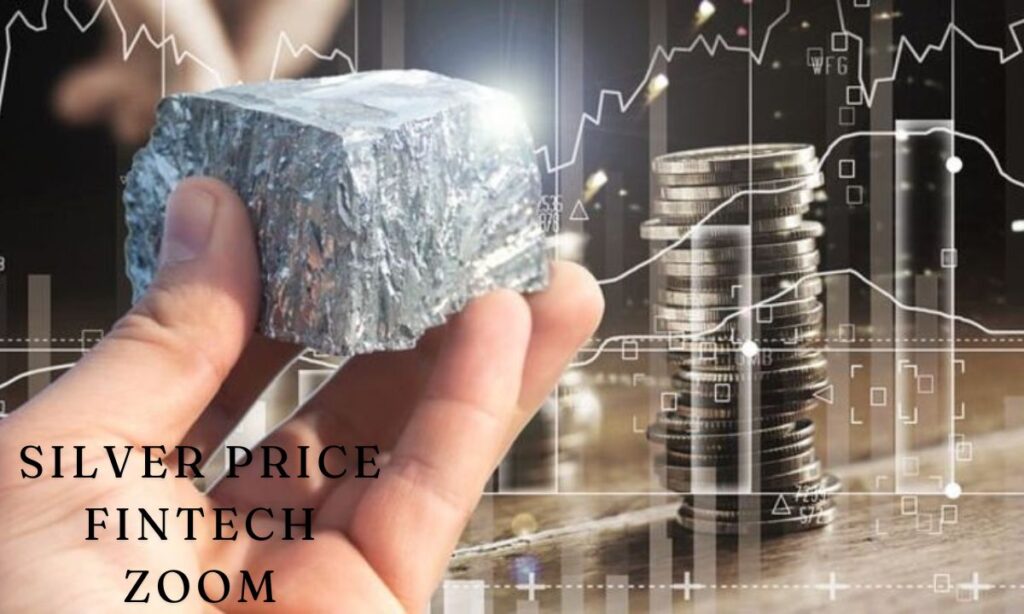 Silver Price FintechZoom: Today's Live Rates and Market Analysis